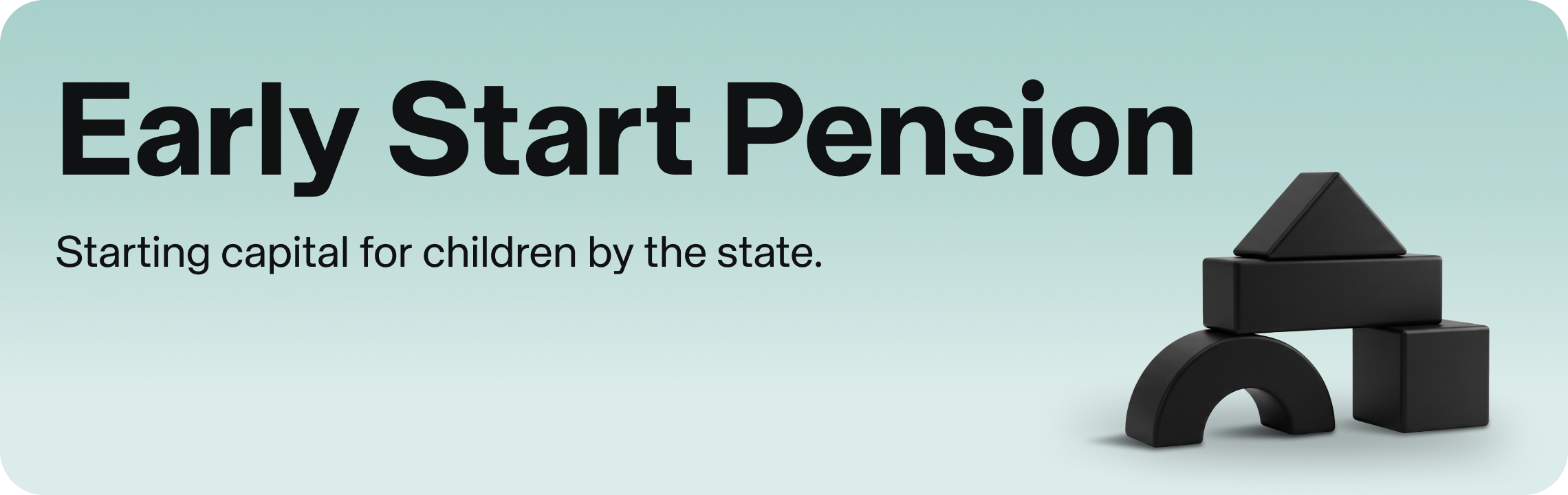 Early Start Pension. Starting capital for children by the state