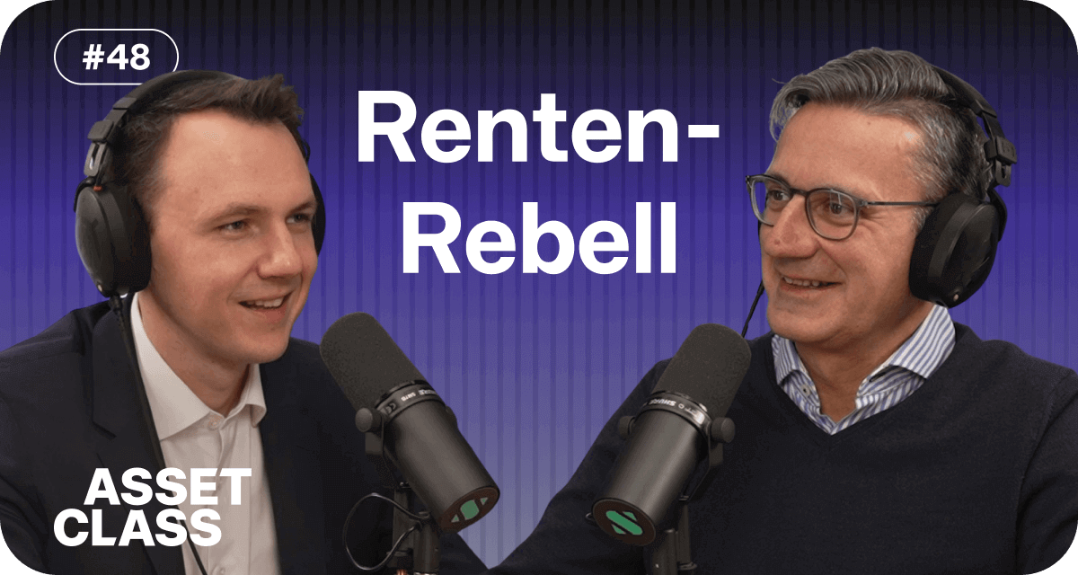 Asset Class Ep. 48: CDU-Renten-Rebell (no play)
