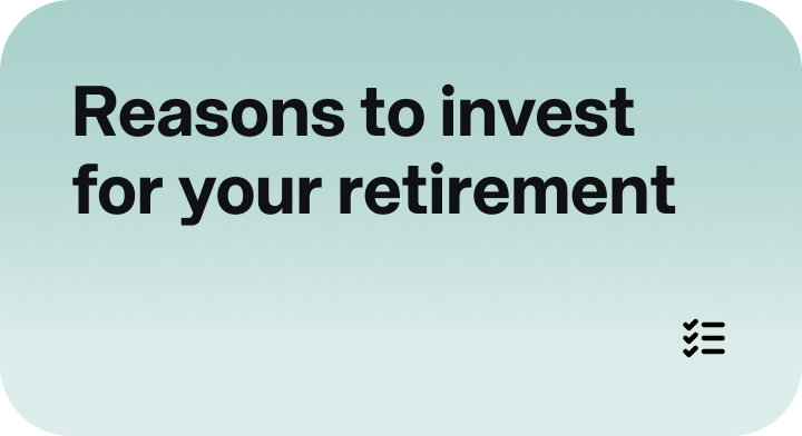 Reasons to invest for your retirement