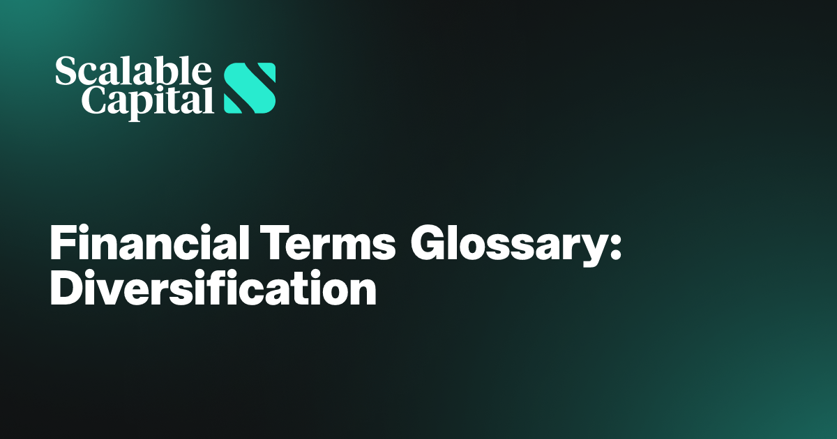 Financial Terms Glossary: Diversification | Scalable Capital